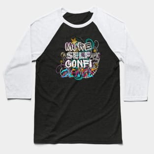 More Self Confidence Baseball T-Shirt